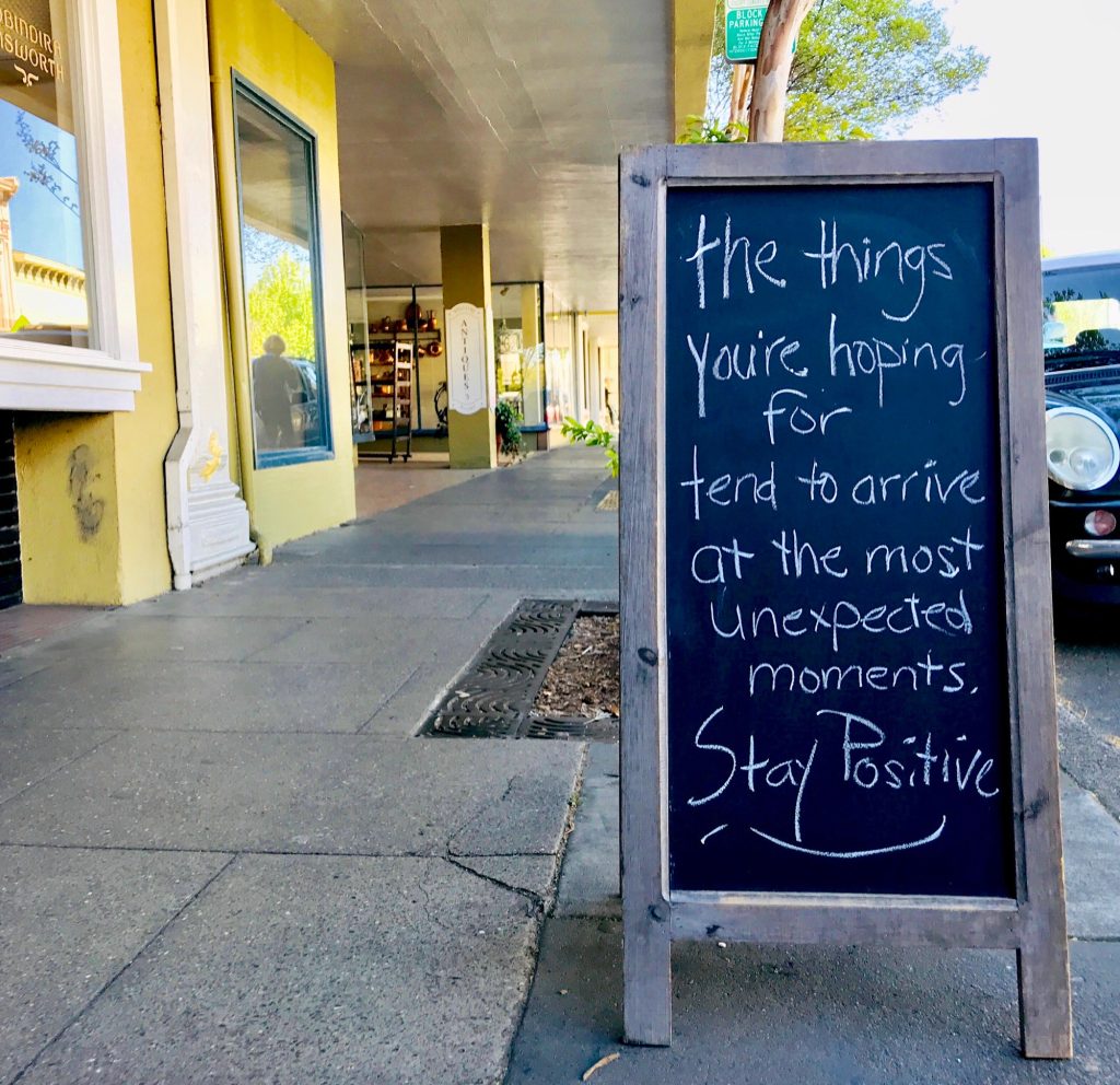 The things you’re hoping for tend to arrive at the most unexpected moments. Stay positive