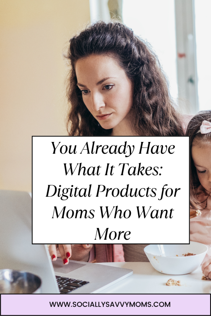 Turn Your Mom Skills Into Money: Digital Products That Actually Work