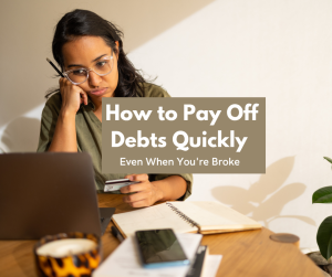 How to Pay Off Debts Quickly Even When You're Broke